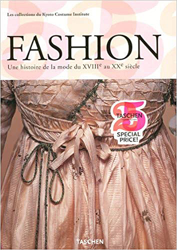 Fashion: A History from the 18th to the 20th Century (Collection from the Kyoto Costume Institute) | 40plusstyle.com