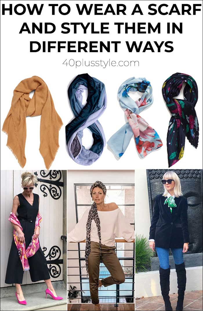 how to wear a scarf and how to style them in different ways | 40plusstyle.com