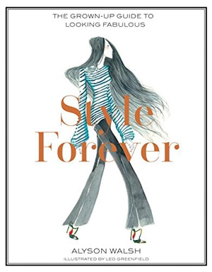 Style Forever: The Grown-Up Guide to Looking Fabulous | 40plusstyle.com